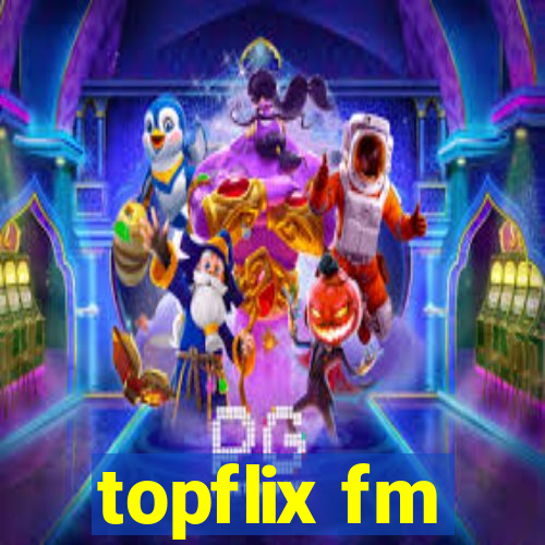 topflix fm