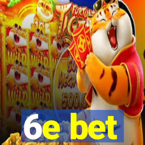 6e bet