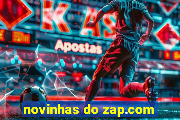 novinhas do zap.com