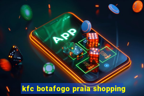 kfc botafogo praia shopping
