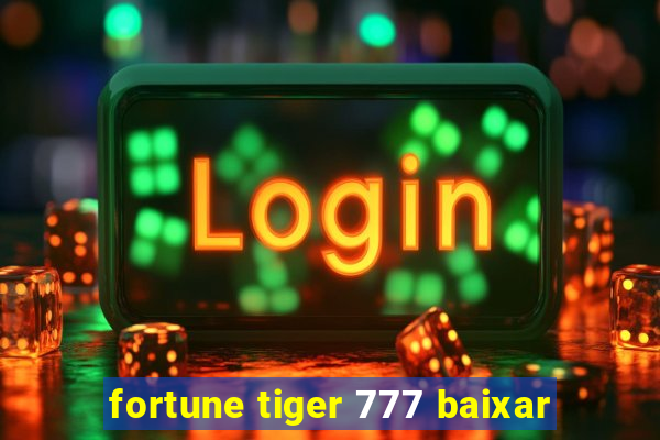 fortune tiger 777 baixar