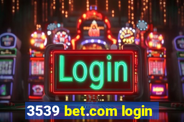 3539 bet.com login