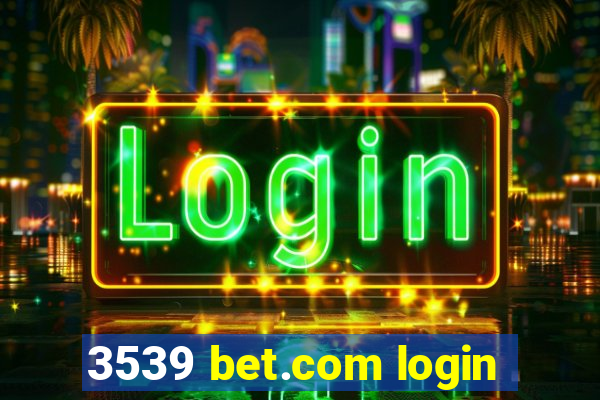 3539 bet.com login