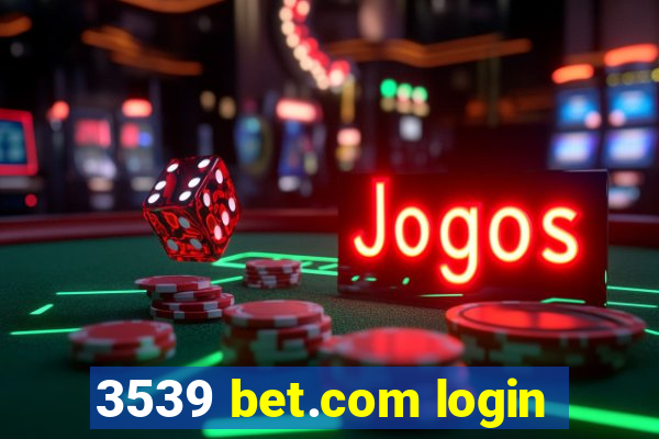 3539 bet.com login