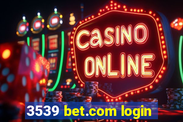 3539 bet.com login