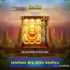 telefone dra alice benfica