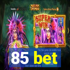 85 bet