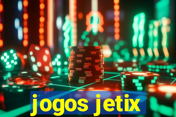 jogos jetix