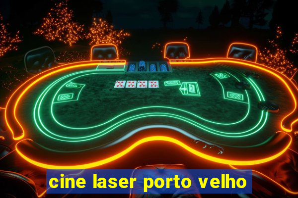 cine laser porto velho