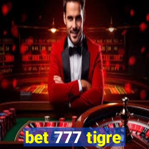 bet 777 tigre