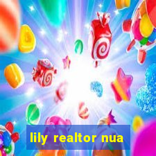 lily realtor nua