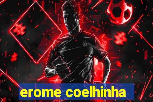 erome coelhinha