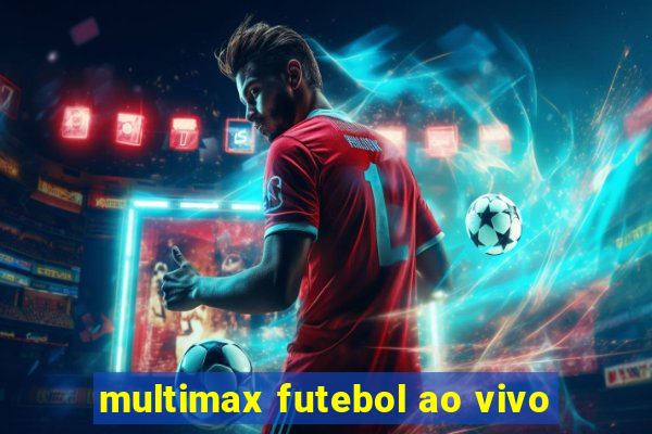 multimax futebol ao vivo