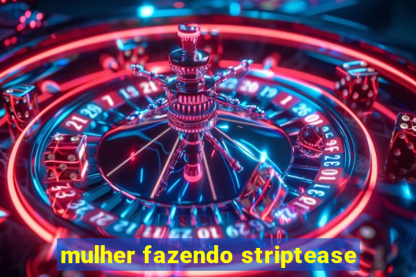 mulher fazendo striptease