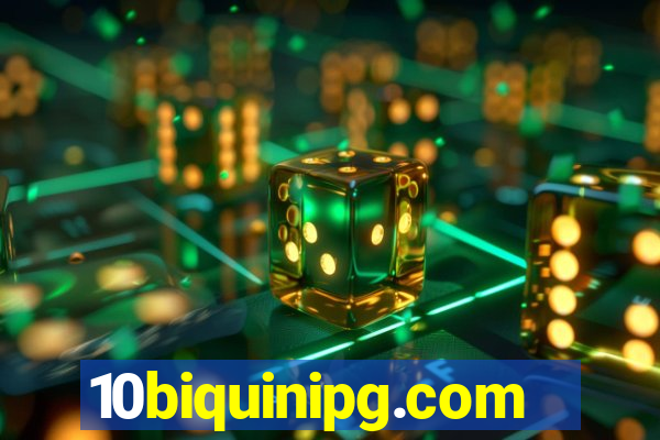 10biquinipg.com