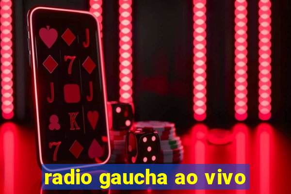 radio gaucha ao vivo