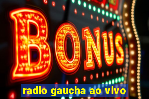 radio gaucha ao vivo