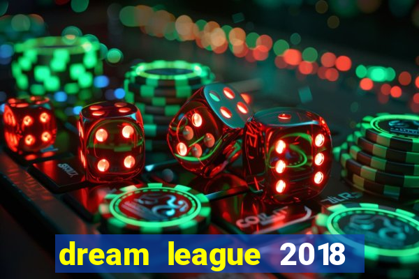 dream league 2018 dinheiro infinito