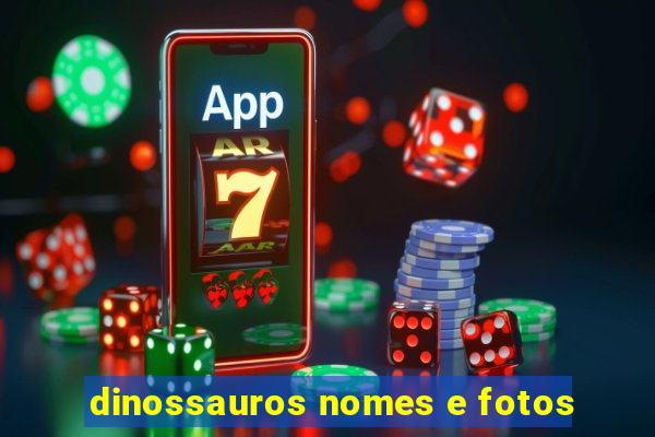 dinossauros nomes e fotos