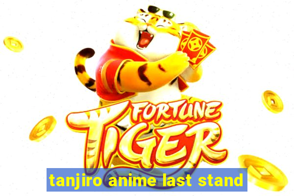tanjiro anime last stand