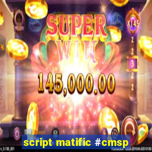 script matific #cmsp