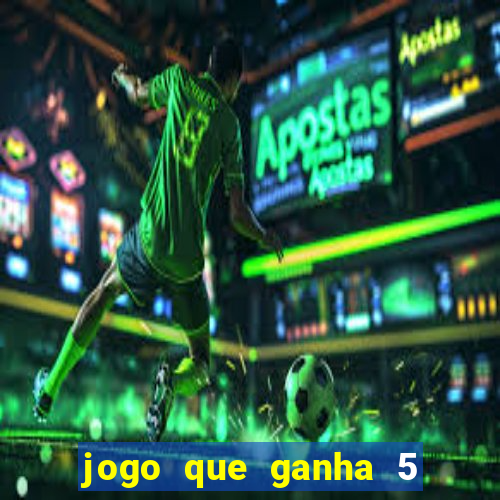 jogo que ganha 5 reais no cadastro