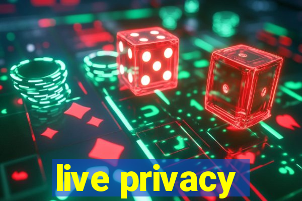 live privacy