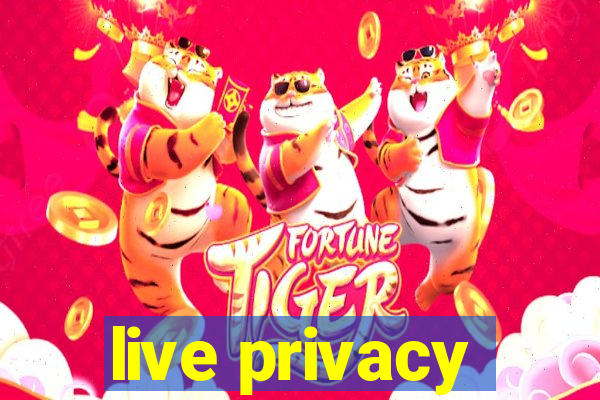 live privacy