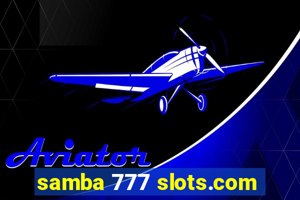 samba 777 slots.com