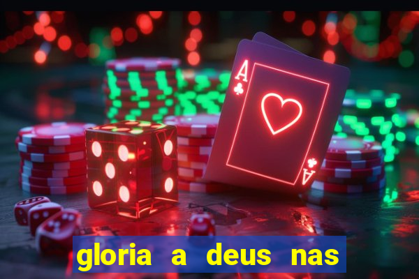 gloria a deus nas alturas cifra