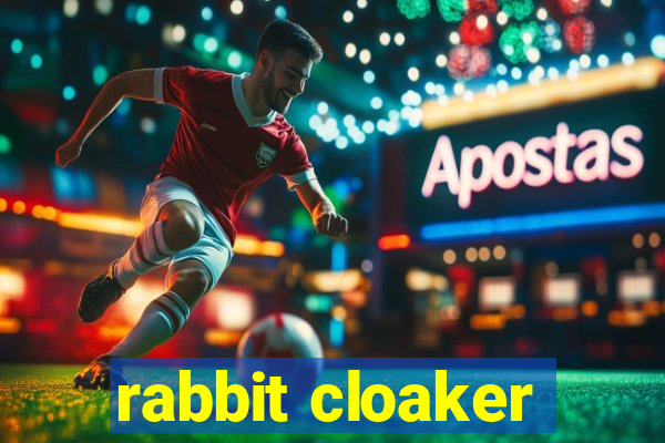 rabbit cloaker