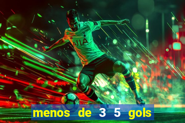 menos de 3 5 gols o que significa