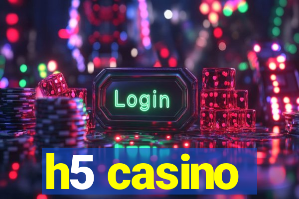 h5 casino
