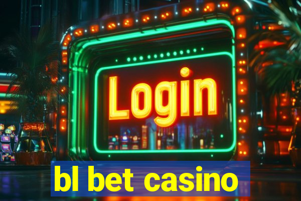 bl bet casino