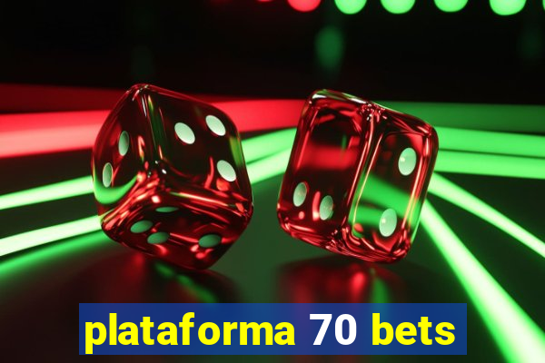 plataforma 70 bets