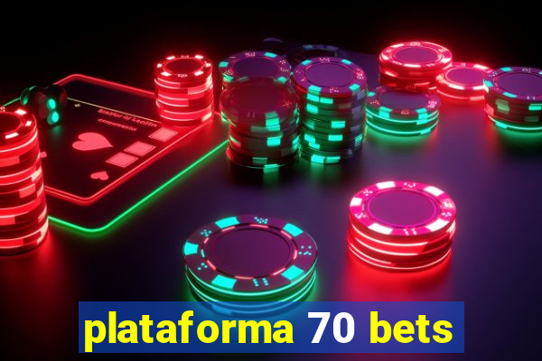 plataforma 70 bets