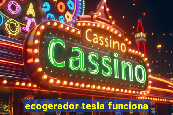 ecogerador tesla funciona