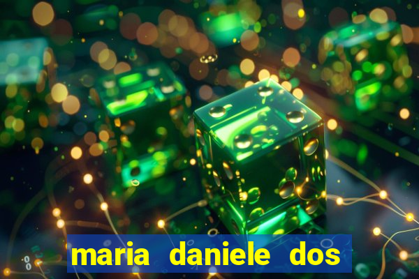 maria daniele dos santos dutra