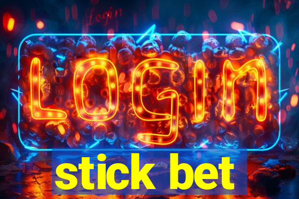 stick bet