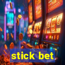 stick bet