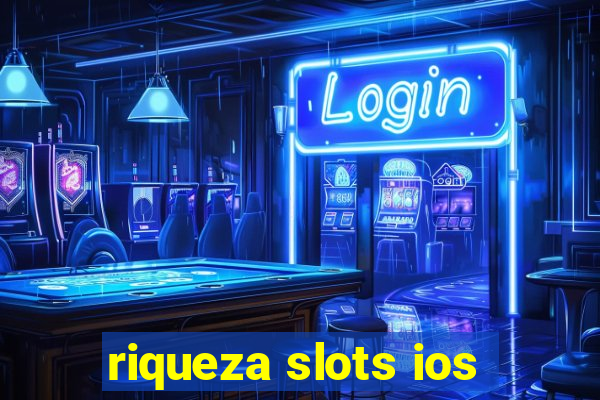 riqueza slots ios