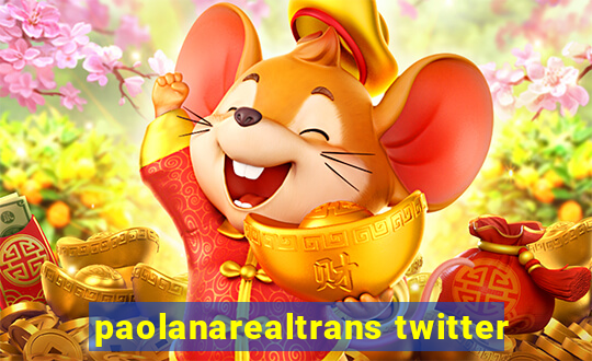 paolanarealtrans twitter