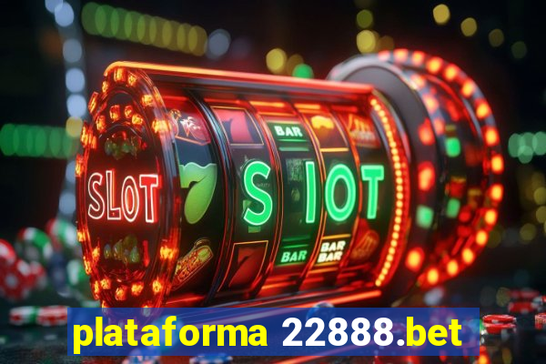 plataforma 22888.bet