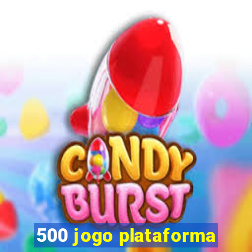 500 jogo plataforma