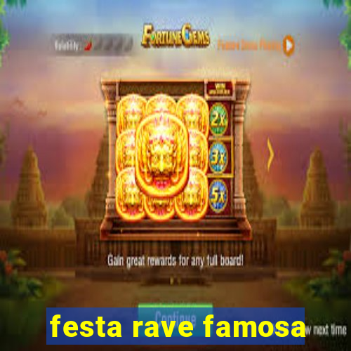 festa rave famosa