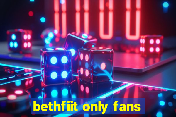 bethfiit only fans