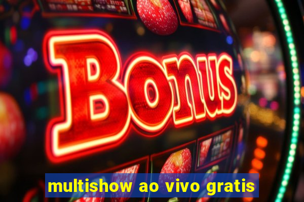 multishow ao vivo gratis