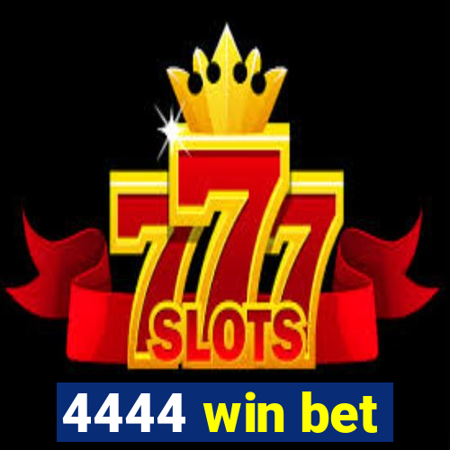 4444 win bet