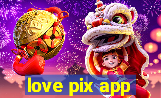 love pix app