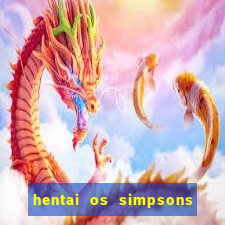 hentai os simpsons futebol e cerveja